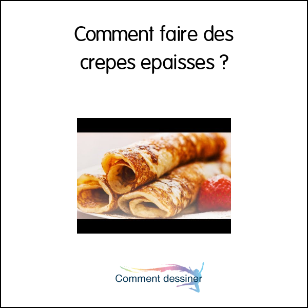 Comment faire des crepes epaisses